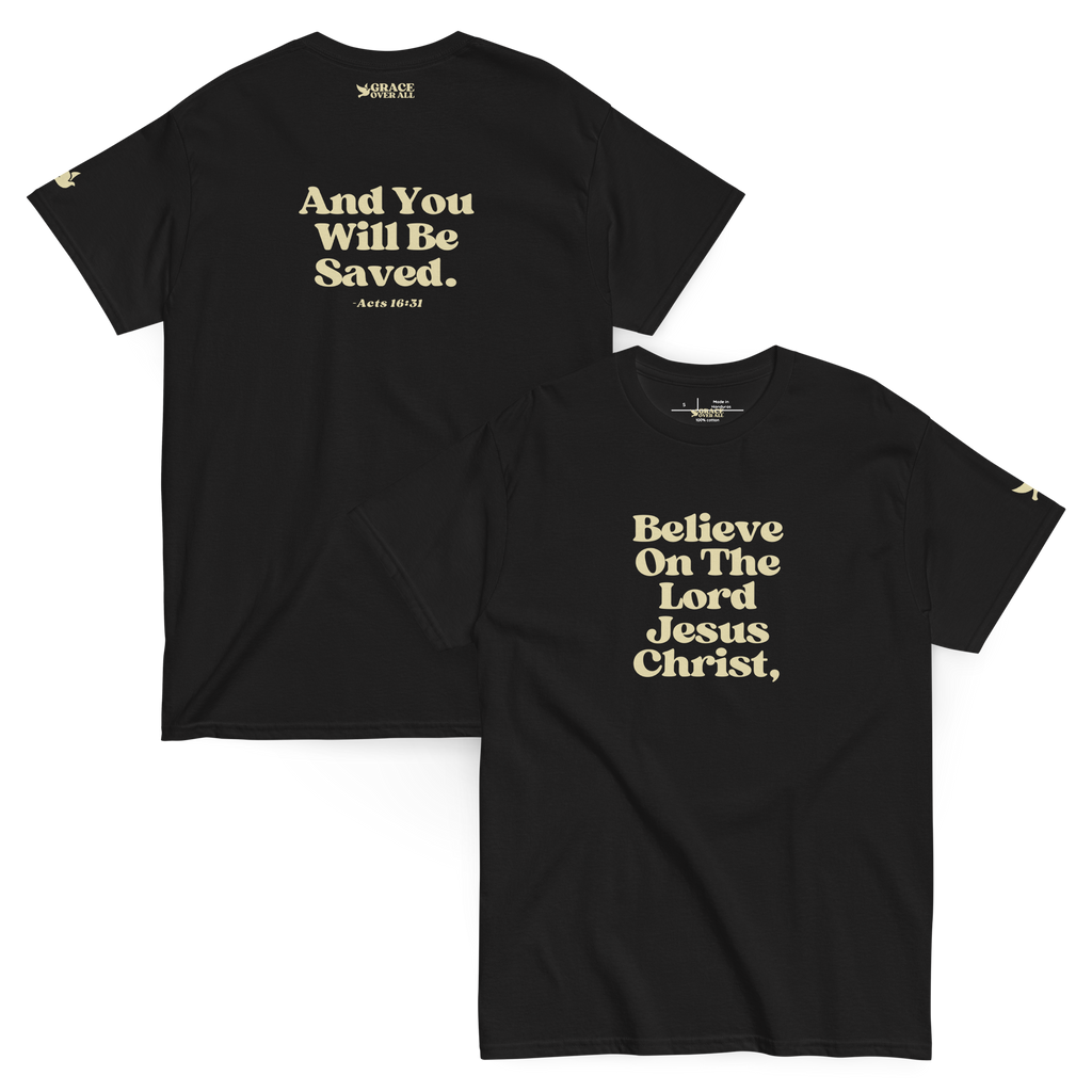 Grace Over All® — Believe On The Lord (Acts 16:31) — Premium Tee