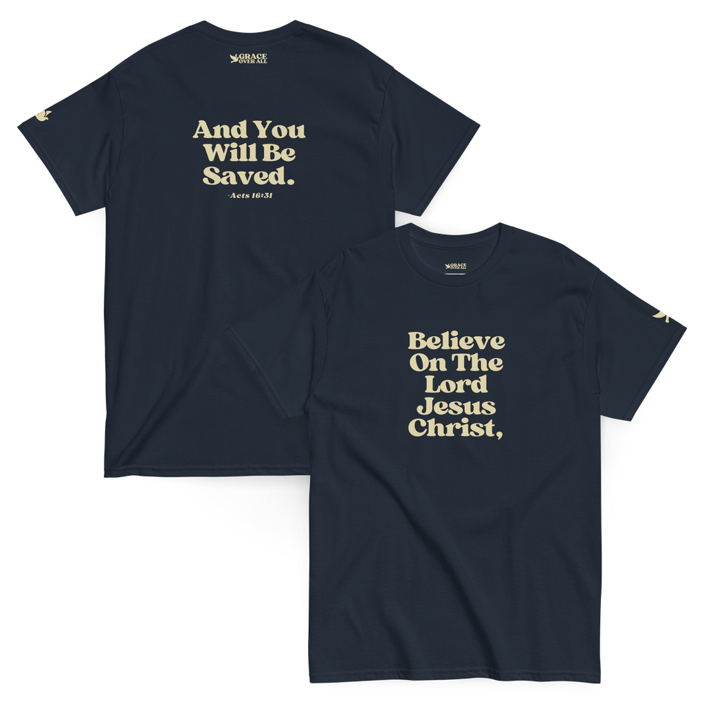Grace Over All® — Believe On The Lord (Acts 16:31) — Premium Tee